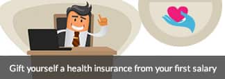 First Salary gift for Yourself – Health Insurance