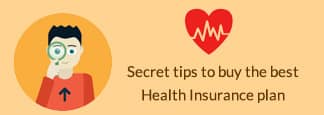 Secret Tips to Buy the Ideal Health Insurance Plan