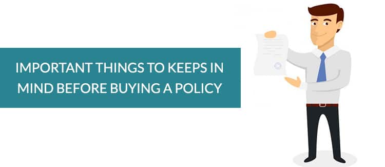 Important Things to Keeps in Mind before Buying a Policy