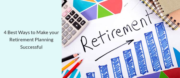 Best Ways to Make your Retirement Planning Successful