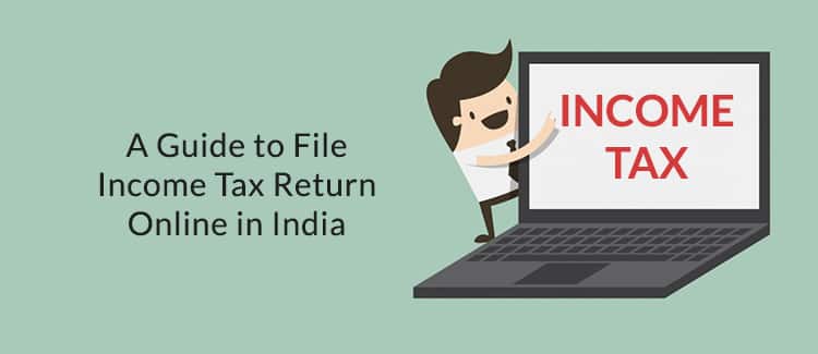 A Guide to File Income Tax Return Online