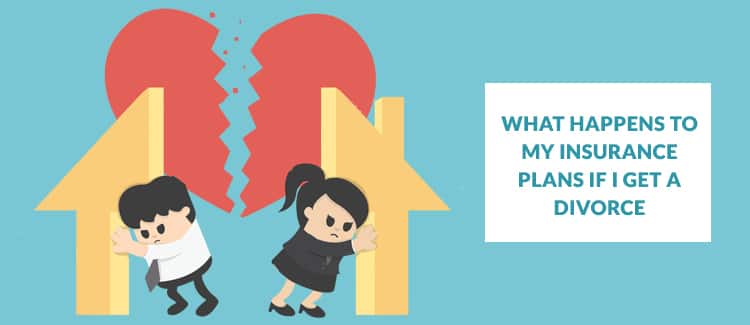 What Happens to My Life Insurance Plan if I Get a Divorce?