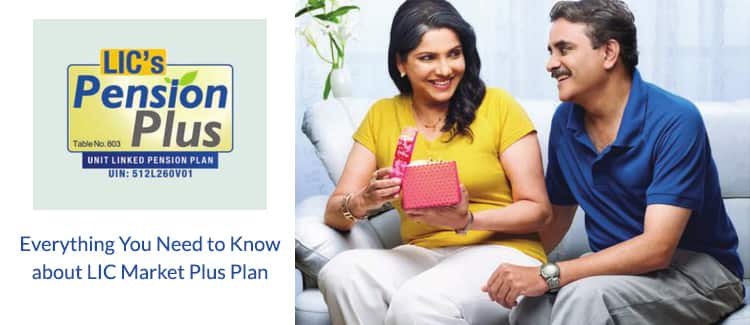 Everything You Need to Know about LIC Market Plus Plan